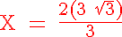 5$ \textrm \red X = \fra{2(3+\sqrt{3})}{3}