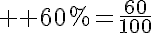 5$ \textrm 60%=\frac{60}{100}