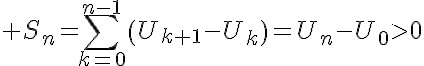 5$ S_n=\Bigsum_{k=0}^{n-1}\(U_{k+1}-U_k\)=U_n-U_0>0