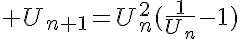 5$ U_{n+1}=U_n^2(\frac{1}{U_n}-1)