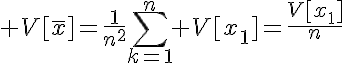 5$ V[\bar{x}]=\frac{1}{n^2}\Bigsum_{k=1}^n V[x_1]=\frac{V[x_1]}{n}