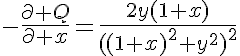 5$-\frac{\partial Q}{\partial x}=\frac{2y(1+x)}{((1+x)^2+y^2)^2}