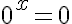 5$0^x=0