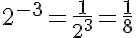 5$2^{-3}=\frac{1}{2^3}=\frac{1}{8}
