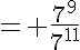 5$= \frac{7^9}{7^{11}}