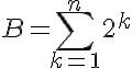 5$B=\Bigsum^{n}_{k=1}2^{k}