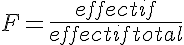 5$F = \frac{effectif}{effectif total}