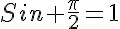 5$Sin \frac{\pi}{2}=1
