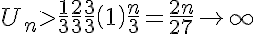 5$U_n>\frac{1}{3}\frac{2}{3}\frac{3}{3}\left(1\right)\frac{n}{3}=\frac{2n}{27}\to +\infty