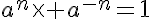 5$a^n\time a^{-n}=1