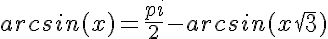 5$arcsin(x) = \frac{pi}{2}-arcsin(x\sqrt{3})