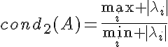 5$cond_2(A)=\frac{\max_i |\lambda_i|}{\min_i |\lambda_i|}