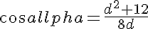 5$cos\alpha=\frac{d^2+12}{8d}