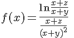 5$f(x)=\frac{\ln\frac{x+z}{x+y}}{\frac{x+z}{(x+y)^2}}\;\times\;\frac{1}{\left(\frac{\sin\frac{x+z}{(x+y)^2}}{\frac{x+z}{(x+y)^2}}\right)}