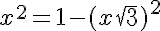 5$x^2 = 1-(x\sqrt{3})^2