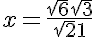 5$x = \frac{\sqrt6+\sqrt3}{\sqrt2+1}