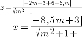 5$x=\frac{|-2m-3+6-6,m|}{\sqrt{m^2+1}
 \\ 5$x=\frac{|-8,5m+3|}{\sqrt{m^2+1} 