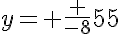 5$y= \frac {-8}{55}