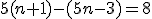 5(n+1)-(5n-3)=8