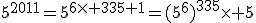 5^{2011}=5^{6\times 335+1}=(5^6)^{335}\times 5