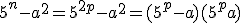 5^n-a^2 = 5^{2p}-a^2=(5^p-a)(5^p+a)