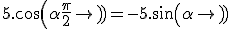 5.cos(\alpha + \frac{\pi}{2}) = -5.sin(\alpha)