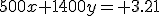 500x+1400y= 3.21