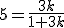 5=\frac{3k}{1+3k}