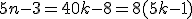 5n-3=40k-8=8(5k-1)