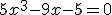5x^3-9x-5=0
