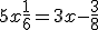 5x+\frac{1}{6} = 3x-\frac{3}{8} 