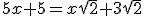 5x+5=x\sqrt{2}+3\sqrt{2}