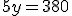5y=380