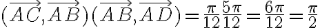 6$(\vec{AC},\vec{AB})+ (\vec{AB},\vec{AD})=\frac{\pi}{12}+ \frac{5\pi}{12} =\frac{6\pi}{12}=\frac{\pi}{2}