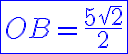 6$\fbox{\blue{OB=\frac{5\sqrt{2}}{2}}}