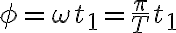 6$\phi = \omega t_1 =\frac{\pi}{T}t_1