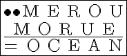 6$\rm \fbox{\frac{\bullet \bullet M E R O U\\+ M O R U E}{= O C E A N}}