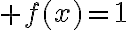 6$ f(x)=1