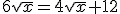 6\sqrt{x}=4\sqrt{x}+12
