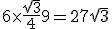 6\times\frac{\sqr3}49=27\sqr3