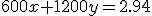 600x+1200y=2.94