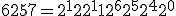 6257 = 2^12 + 2^11 + 2^6 + 2^5 + 2^4 + 2^0