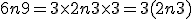 6n+9 = 3\times2n+3\times3 = 3(2n+3)