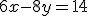 6x-8y=14