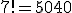 7!=5040