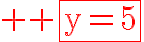 7$\red \rm \fbox{y=5}