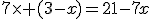 7\times (3-x)=21-7x