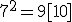 7^2 = 9[10]