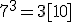 7^3 = 3[10]