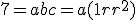 7 = a+b+c = a(1+r+r^2)